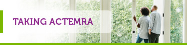 How to take ACTEMRA. Image of 2 people looking out a window
