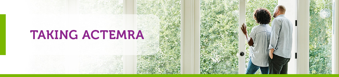 How to take ACTEMRA. Image of 2 people looking out a window